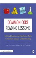 Common Core Reading Lessons: Pairing Literary and Nonfiction Texts to Promote Deeper Understanding