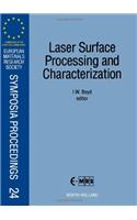 Laser Surface Processing and Characterization: Proceedings of Symposium E, E-MRS Spring Meeting, Strasbourg, France, 28 May-1 June 1991(v. 24 European Materials Research Aociety Symposia Proceedings S.)