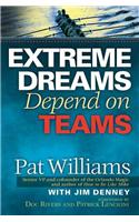 Extreme Dreams Depend on Teams