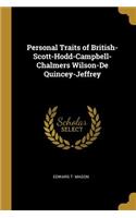 Personal Traits of British-Scott-Hodd-Campbell-Chalmers Wilson-De Quincey-Jeffrey