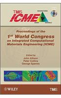 Proceedings of the 1st World Congress on Integrated Computational Materials Engineering (ICME)