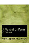 A Manual of Farm Grasses