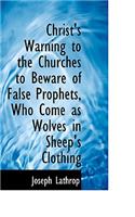 Christ's Warning to the Churches to Beware of False Prophets, Who Come as Wolves in Sheep's Clothing: (English)