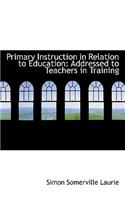 Primary Instruction in Relation to Education