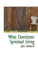 What Constitutes Spricitual Living