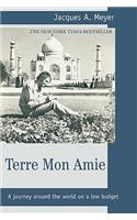 Terre Mon Amie: A journey around the world on a low budget(English)
