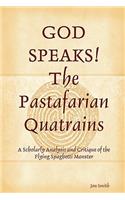 GOD SPEAKS The Pastafarian Quatrains