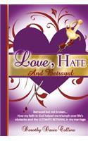 Love, Hate & Betrayal