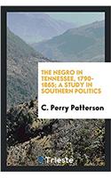 The negro in Tennessee, 1790-1865; a study in southern politics
