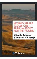 He Who Steals (Colui Che Ruba) a Story for the Young