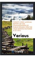 Twenty-First Annual Report of the Commissioner of Public Roads. For the Year Ending October 31 st 1914