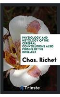 PHYSIOLOGY AND HISTOLOGY OF THE CEREBRAL