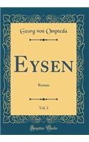 Eysen, Vol. 2: Roman (Classic Reprint)