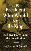 President Who Would Not Be King