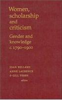 Women, Scholarship and Criticism C. 1790-1900