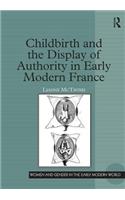 Childbirth and the Display of Authority in Early Modern France