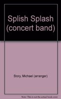 SPLISH SPLASH CONCERT BAND