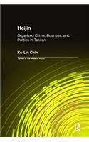 Heijin: Organized Crime, Business, and Politics in Taiwan