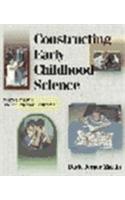 Constructing Early Childhood Science