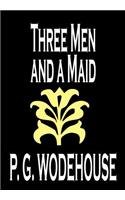 Three Men and a Maid by P. G. Wodehouse, Fiction, Literary