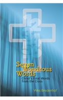 Seven Wondrous Words: Christ's Final Words from the Cross