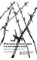 What Future for Human Rights in a Non-Western World?