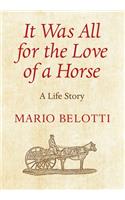 It Was All for the Love of a Horse