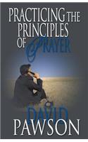 Practicing The Principles of Prayer