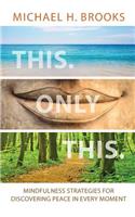 This Only This