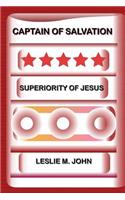 Captain of Salvation: Superiority of Jesus