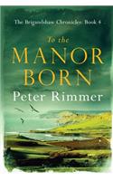 To the Manor Born