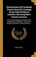Dissertazione Del Cardinale Placido Zurla Dei Vantaggi Recati Dalla Religione Cattolica Alla Geografia E Scienze Annesse