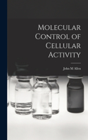 Molecular Control of Cellular Activity