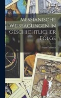 Messianische Weissagungen in Geschichtlicher Folge