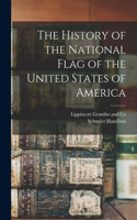 History of the National Flag of the United States of America