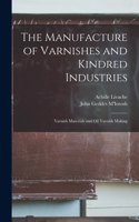 Manufacture of Varnishes and Kindred Industries