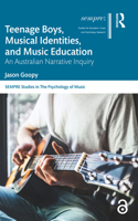 Teenage Boys, Musical Identities, and Music Education: An Australian Narrative Inquiry