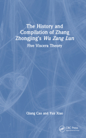 The History and Compilation of Zhang Zhongjing’s Wu Zang Lun