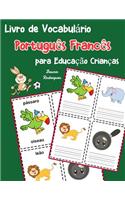 Livro de Vocabulário Português Francês para Educação Crianças: Livro infantil para aprender 200 Português Francês palavras básicas