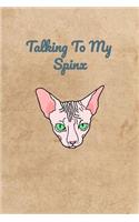 Talking To My Spinx