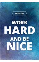 Work hard and be nice