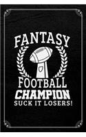 Fantasy Football Champion Suck It Losers!