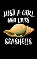 Just A Girl Who Loves Seashells