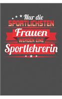 Nur die sportlichsten Frauen werden eine Sportlehrerin