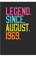 Legend Since August 1969