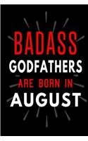 Badass Godfathers Are Born In August