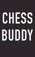 Chess Buddy: A 6x9 Inch Matte Softcover Journal Notebook with 120 Blank Lined Pages and a Funny Friendship Cover Slogan