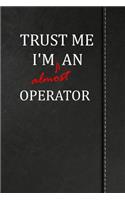 Trust Me I'm Almost an Operator: Beer Tasting Log Journal Book Notebook 120 Pages 6x9