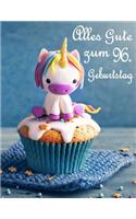 Alles Gute zum 96. Geburtstag: Besser als eine Geburtstagskarte! Niedliches Einhorn auf einem Cupcake Geburtstagsbuch, das als Tagebuch oder Notebook verwendet werden kann.