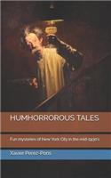 Humhorrorous Tales: Fun mysteries of New York City in the mid-1930s